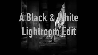 Lightroom Edit: Black & White Street Photography  Framing Your Subject