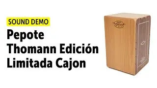 Pepote Thomann Edici&oacute;n Limitada Cajon - Sound Demo