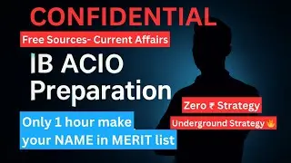 🔥IB ACIO 2025 Current Affairs Strategy EXPOSED 😳 | No Coaching, No App &ndash; Just This Secret Formula!