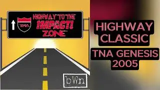 TNA Genesis 2005 | Highway to the Impact Zone Rewind | Backbone Wrestling Network
