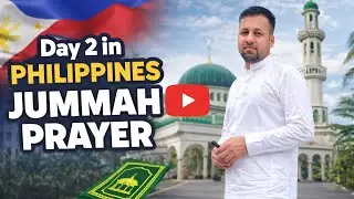 Day 2 in Philippines 🇵🇭 | Jummah Prayer Experience
