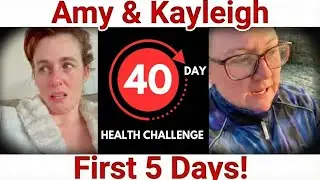 5 days doing 40 day health challenge. Kayleigh  & Amy from Northeast of England.