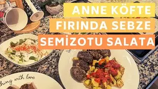 Anne K&ouml;ftesi | Fırında Sebze Kızartma | Semizotu Salatası
