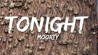 Moorty - Tonight (Lyrics)