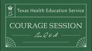 Courage Session with Sam Houston State University, College of Osteopathic Medicine