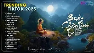 [ VỀ MIỀN ĐẤT PHẬT ] BƯỚC CHÂN THOÁT TỤC -  KẺ PHÀM PHU - NHÂN SINH QUÁN - PHÁP TA BÀ