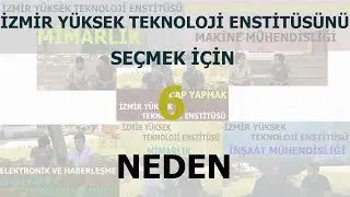 İZMİR YÜKSEK TEKNOLOJİ ENSTİTÜSÜNÜ SEÇMEK İÇİN 6 NEDEN?
