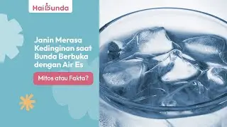 Janin Merasa Kedinginan saat Bunda Berbuka dengan Air Es, Mitos atau Fakta?