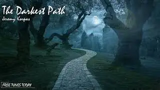 The Darkest Path - Jeremy Korpas | Free Tunes Today | Copyright Free!