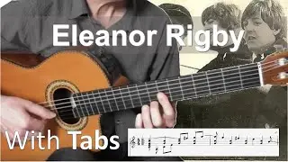 Eleanor Rigby - The Beatles - Solo Fingerstyle Guitar (With Tabs)