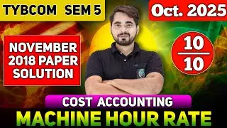  Machine hour Rate  | November 2019 Solution | Cost Accounting | TYBCOM Sem 5 | Overhead | 