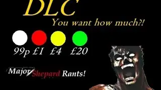 Majorshepard Rants! - DLC