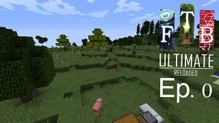 FTB Ultimate Reloaded Ep.0 A Humble Start