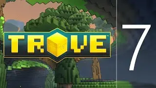 TROVE w/ StoneMoney episode 7