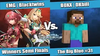 The Big Blue #31 Winners Semi Finals - EMG | Blacktwins (Aegis) vs B0XX | DKbill (Steve)