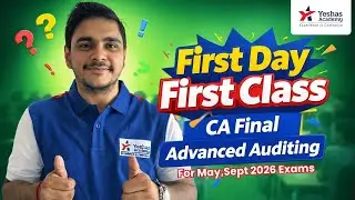 1st Day 1st Class | CA Final Audit | Group Audits |For 2026 Exams|CA Abhishek Bansal| Yeshas Academy