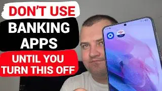 Everyone Who Uses Banking Apps on Android – Turn Off These 5 Settings