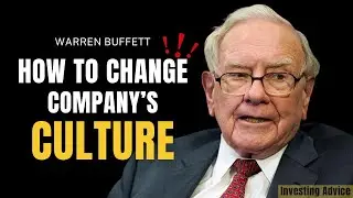 Warren Buffett on How to Change Company's Culture? | Berkshire Hathaway 2010