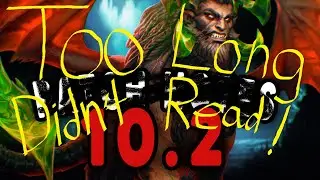 EVERYTHING YOU NEED TO KNOW ABOUT PATCH 10.2! - TLDR Series - Patch 10.2