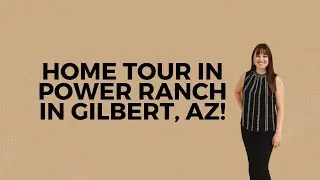 Home Tour in Power Ranch in Gilbert, AZ!