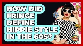 How Did Fringe Define Hippie Style In The 60s? - I'm a 60s Baby