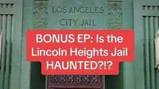 Is the Lincoln Heights Jail HAUNTED?!?