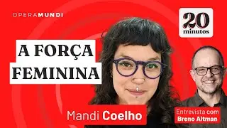 A Luta das Mulheres na Esquerda Radical - Mandi Coelho - programa 20 Minutos 📱