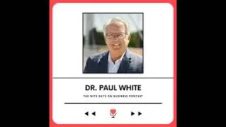 Dr. Paul White: Why Employee Appreciation Is a Business Necessity, Not a Perk