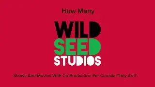How many WildSeed Studios (UK) Shows And Movies With Co-Production For Canada They Are?