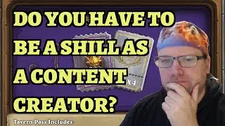 Do you have to be a shill as a content creator? (Hearthstone Battlegrounds monetization reflections)