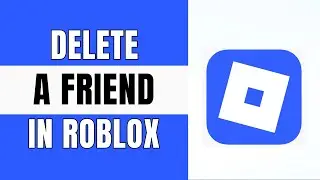 Delete A Friend on Roblox | Unfriend Roblox Friends | Roblox Friends Removal Guide