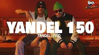 Yandel, Feid - Yandel 150 (Letra)