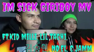 REACTING TO GIRIBOY 아퍼 (Feat. Kid Milli, Lil tachi, 김승민, NO:EL, C JAMM)