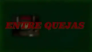 ENTRE QUEJAS - CINOTT