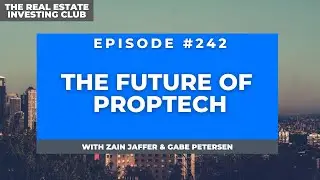 The Future of Proptech with Zain Jaffer (The Real Estate Investing Club #242)