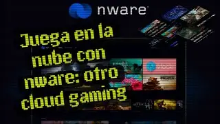 Nware: 😯OTRO CLOUD GAMING SIMILAR A LA NVIDIA NOW 📡🎮
