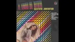 SEXTETO JUVENTUD -  SONERITO
