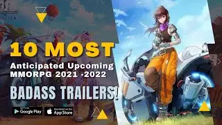 10 Most Anticipated MMORPG Mobile Games for 2021 - 2022 (Trailers/Gameplay) Part 1