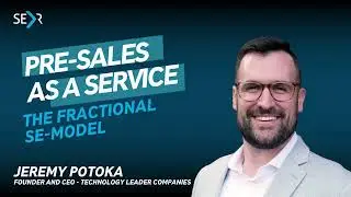 PreSales as a Service: The Fractional SE Revolution -  With Jeremy Potoka (240)