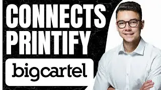 How to Connect Printify to Big Cartel (2026)