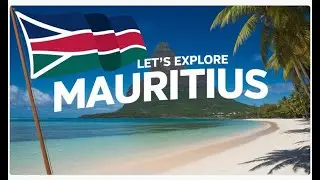 Let's Explore Mauritius