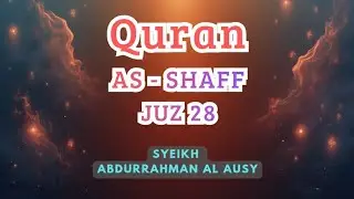 QURAN SURAH AS SHAFF - ABDURRAHMAN AL AUSY - ARAB DAN TERJEMAHAN - MUROTTAL PENGANTAR TIDUR