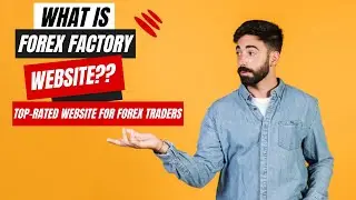 Why Forex Factory Website is Important for Traders? Watch Complete Guide Video of Forex Factory!