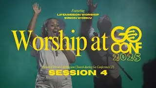 Worship at Go Conference 2025 - Session 4 | Feat. LifeMission Worship, Sirion Worku