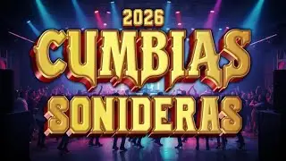 💃🕺 CUMBIAS PARA BAILAR TODA LA NOCHE 2026 ⚡ | MIX SONIDERO DE ÉXITOS PERRONES