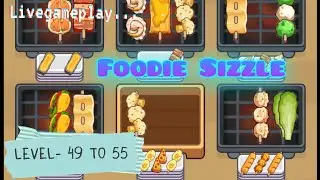 Foodie Sizzle 🍕 | Level- 49 to 55 (Livegameplay)