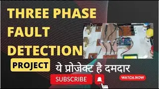 THREE PHASE FAULT DETECTION