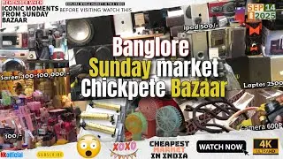 Sunday Bajaar | Choor Bajaar | Banglore | Thrift Products & Exposed all Market | Nk