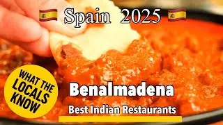 🥩Benalmadena🇪🇸What the Locals Know: Best Indian Restaurants  in Benalmadena 🇪🇸 (2025 Food Guide)