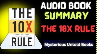The 10X Rule Audiobook || 10X Rule Audiobook Summary || 10X Rule Book Audiobook || Mysterious Untold